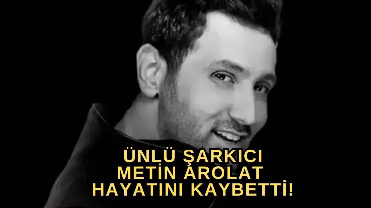 Metin Arolat Neden Öldü?