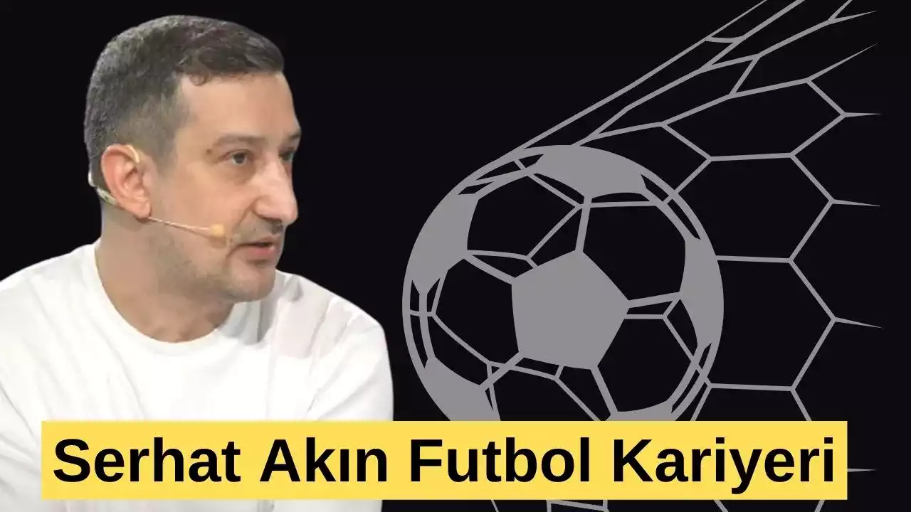 serhat-akin-kimdir-nereli-kac-yasinda